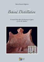 Behind Distillation: a research born after the discovery in Cyprus of 2000 BC alembics 9963244815 Book Cover