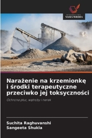 Narazenie na krzemionke i srodki terapeutyczne przeciwko jej toksycznosci (Polish Edition) 6202219556 Book Cover