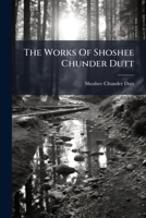 The Works Of Shoshee Chunder Dutt: Half-hours With Nature... 1278938443 Book Cover