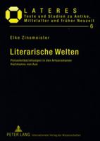 Literarische Welten: Personenbeziehungen in Den Artusromanen Hartmanns Von Aue (Lateres. Texte Und Studien Zu Antike, Mittelalter Und Fruber) 3631568215 Book Cover