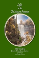 Sights in the Niagara Peninsula: From Ball’s Falls to Niagara Falls: John’s Photobook Series B0CD8N17FK Book Cover