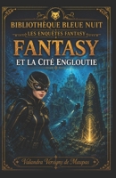 FANTASY ET LA CITE ENGLOUTIE (French Edition) B0H5FNWQJ6 Book Cover