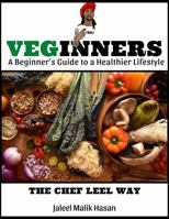 Veginners: A Beginner's Guide to a Healthier Lifestyle 0578257130 Book Cover