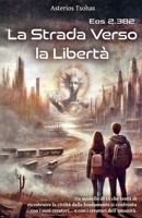 La Strada Verso la Libertà: Eos 2.382 (Italian Edition) B0DJDNFX8M Book Cover