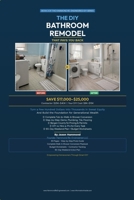 The DIY Bathroom Remodel That Pays You Back: Save $17,000–$25,000 With Step-by-Step Plans for Walk-In Shower Conversions, Tiling, Plumbing, and Smart DIY Renovations B0GQMCF9M1 Book Cover