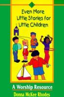 Even More Little Stories for Little Children: A Worship Resource 0836191293 Book Cover