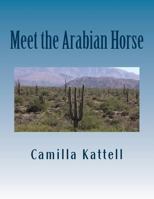 Meet the Arabian Horse 1496090284 Book Cover