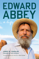 Edward Abbey: A Life 0816558663 Book Cover