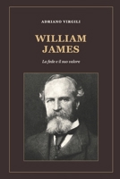 William James: La fede e il suo valore (I filosofi e Dio) (Italian Edition) B0FLXJQ2H3 Book Cover