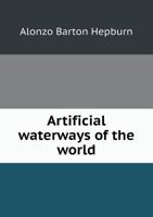 Artificial Waterways of the World 5518475810 Book Cover