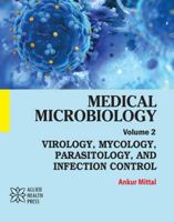 Medical Microbiology Volume 2: Virology, Mycology, Parasitology, and Infection Control 1779567812 Book Cover