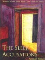 The Sleep Accusations: Poems 1597660035 Book Cover