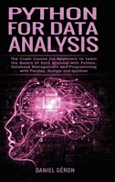 Python For Data Analysis: The Crash Course for Beginners to Learn the Basics of Data Analysis with Python, Database Management and Programming with Pandas, NumPy and Ipython 1801943974 Book Cover