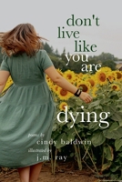 Don't Live Like You Are Dying B0GW9MYT18 Book Cover