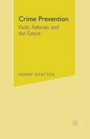 Crime Prevention: Facts, Fallacies and the Future 0333921275 Book Cover