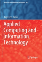 Applied Computing and Information Technology (Studies in Computational Intelligence, 847) 3319057162 Book Cover