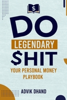 Do Legendary Shit: Your Personal Money Playbook 1968437746 Book Cover
