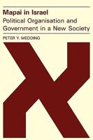 Mapai in Israel: Political Organisation and Government in a New Society 0521144515 Book Cover