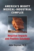 America's Mighty Medical-Industrial Complex 1938218310 Book Cover