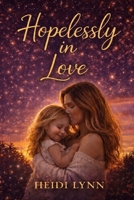 Hopelessly In Love B0GW8BWKPX Book Cover