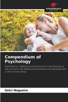 Compendium of Psychology: Experiences, reflections and practices of psychology at the service of the affective and behavioural development of the human being 6206196364 Book Cover