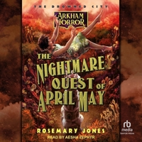 The Nightmare Quest of April May: An Arkham Horror Novel B0H5FJY653 Book Cover