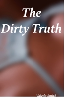 The Dirty Truth 0578708736 Book Cover