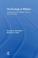 The Ecology of Welfare: Housing and Welfare in New York City (Urban Studies Series (New Brunswick, N.J.), No. 3.) 1138515752 Book Cover
