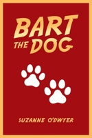 Bart the Dog 1504322630 Book Cover