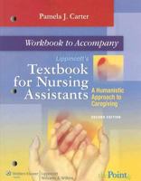 Workbook to Accompany Lippincott's Textbook for Nursing Assistants: A Humanistic Approach to Caregiving 0781739837 Book Cover