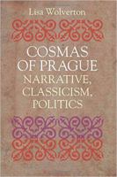 Cosmas of Prague: Narrative, Classicism, Politics 0813226910 Book Cover