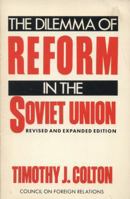 The Dilemma of Reform in the Soviet Union 0876090137 Book Cover