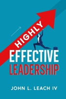 Highly Effective Leadership 1312245204 Book Cover