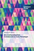 Envirotherafamilial Collaborative Care Paradigm 3639708296 Book Cover