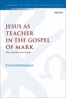 Jesus as Teacher in the Gospel of Mark: The Function of a Motif 0567705196 Book Cover