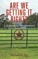 Are We Getting It Right?: A Journey to Discernment B0F8RVX3Q4 Book Cover