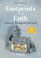 In the Footprints of Our Faith (Extended Edition, softcover): A Journey Through the Holy Land 8894217566 Book Cover