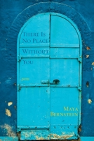 There Is No Place Without You: poems 1953829325 Book Cover