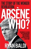 Arsène Who?: The Story of Wenger's 1998 Double 1788404556 Book Cover