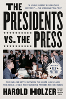 The Presidents vs. the Press 1524745286 Book Cover
