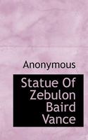 Statue Of Zebulon Baird Vance 0530325403 Book Cover
