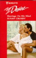 Marriage on His Mind 0373761082 Book Cover