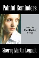 Painful Reminders: Book One Cari Daniels Series 1432724347 Book Cover