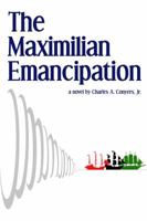 The Maximilian Emancipation 0999149903 Book Cover