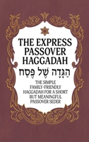 Haggadah for Passover – The Express Passover Haggadah: The Simple Family-Friendly Haggadah for a Short But Meaningful Passover Seder (Jewish Family Passover Collection) 9655753662 Book Cover