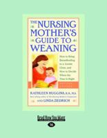 The Nursing Mother's Guide to Weaning 155832352X Book Cover