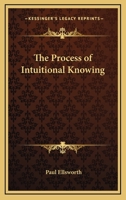 The Process Of Intuitional Knowing 1425344550 Book Cover