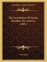 The Gastrulation of Aurelia Flavidula, Per. & Les 1011016370 Book Cover