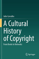A Cultural History of Copyright: From Books to Networks 3031468538 Book Cover