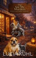 The See Me Murders: A Midlife Paranormal Cozy Mystery (The Willows Creek Murder Club) B0G3GN2625 Book Cover